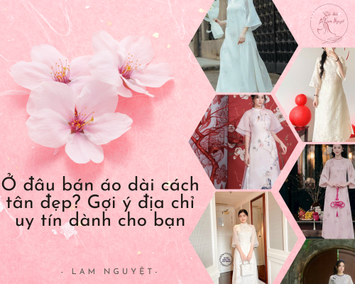 Ở Đâu Bán Áo Dài Cách Tân Đẹp