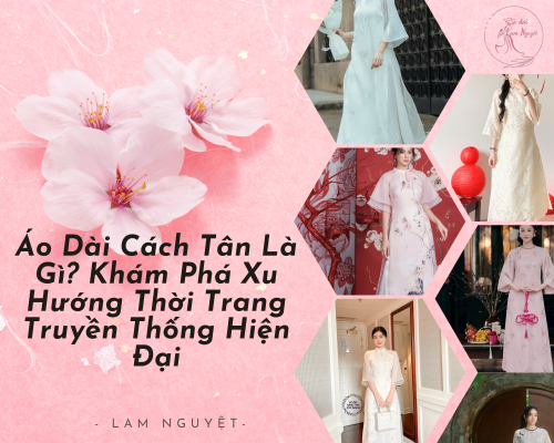 Áo Dài Cách Tân Là Gì
